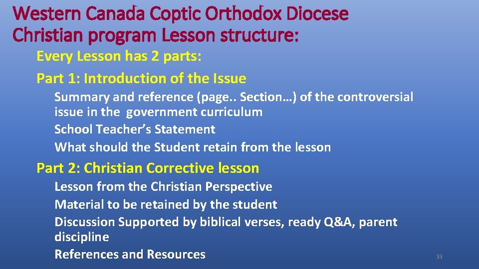 Western Canada Coptic Orthodox Diocese Christian program Lesson structure: Every Lesson has 2 parts: