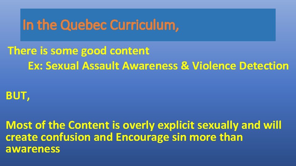 In the Quebec Curriculum, There is some good content Ex: Sexual Assault Awareness &