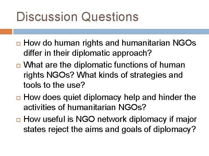 Discussion Questions How do human rights and humanitarian NGOs differ in their diplomatic approach?