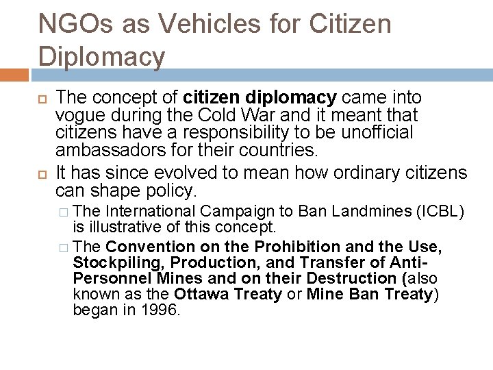 NGOs as Vehicles for Citizen Diplomacy The concept of citizen diplomacy came into vogue