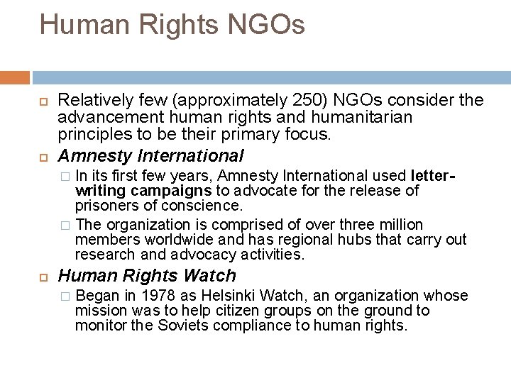 Human Rights NGOs Relatively few (approximately 250) NGOs consider the advancement human rights and