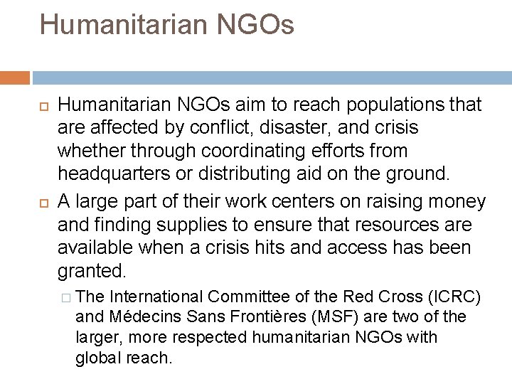 Humanitarian NGOs aim to reach populations that are affected by conflict, disaster, and crisis