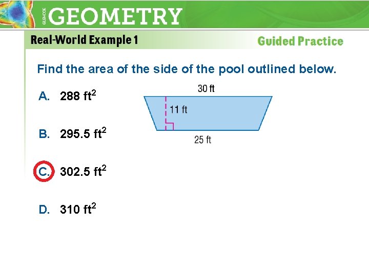 Find the area of the side of the pool outlined below. A. 288 ft