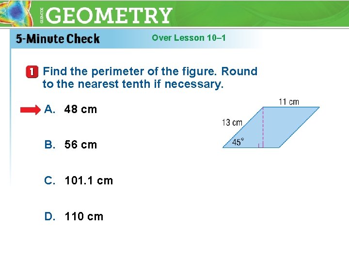 Over Lesson 10– 1 Find the perimeter of the figure. Round to the nearest