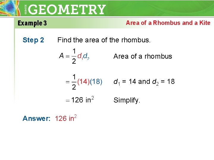 Area of a Rhombus and a Kite Step 2 Find the area of the