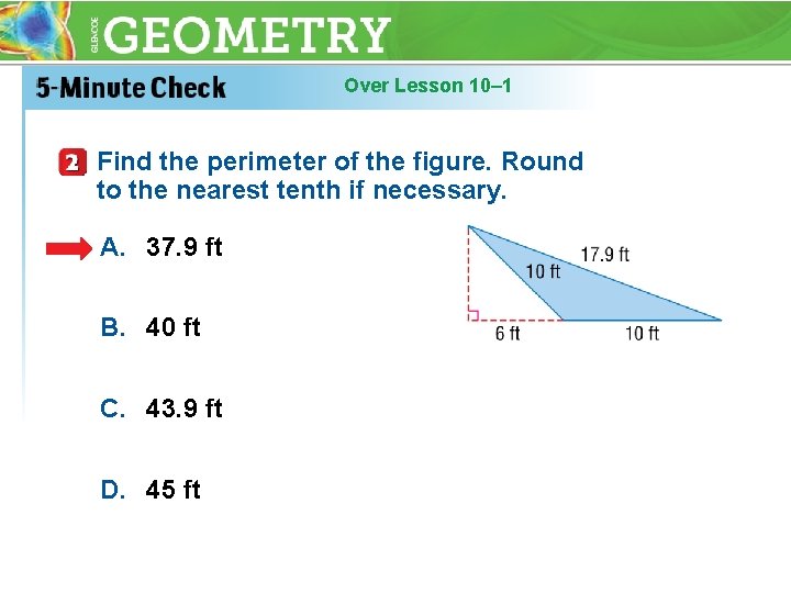 Over Lesson 10– 1 Find the perimeter of the figure. Round to the nearest
