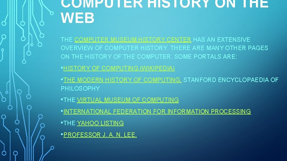 COMPUTER HISTORY ON THE WEB THE COMPUTER MUSEUM HISTORY CENTER HAS AN EXTENSIVE OVERVIEW