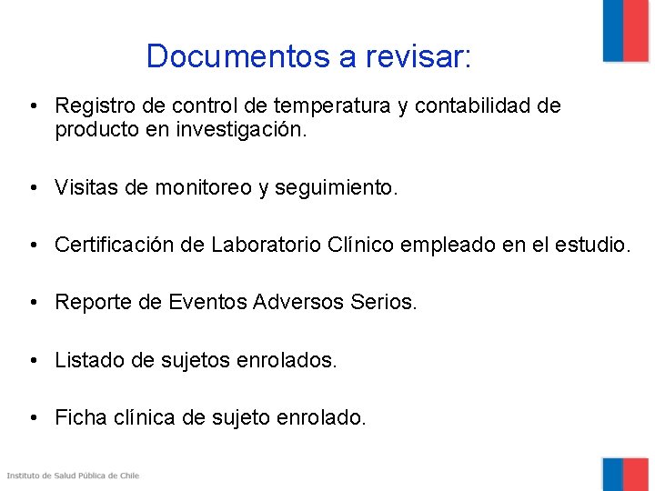 Documentos a revisar: • Registro de control de temperatura y contabilidad de producto en