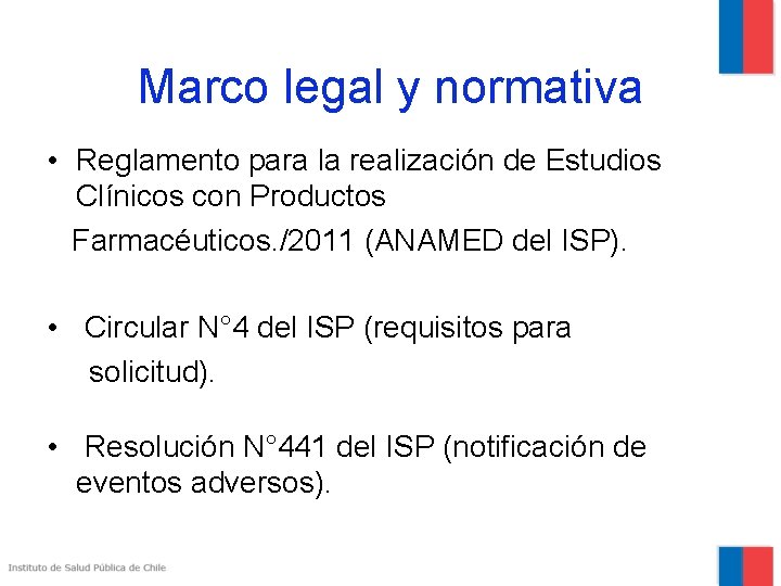 Marco legal y normativa • Reglamento para la realización de Estudios Clínicos con Productos