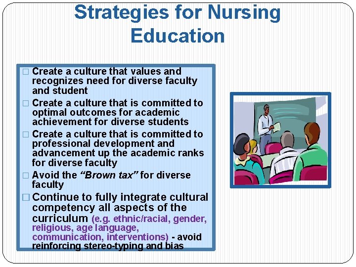 Strategies for Nursing Education � Create a culture that values and recognizes need for