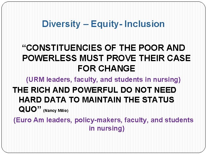 Diversity – Equity- Inclusion “CONSTITUENCIES OF THE POOR AND POWERLESS MUST PROVE THEIR CASE
