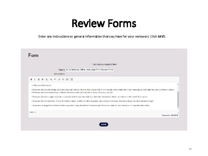 Review Forms Enter any instructions or general information that you have for your reviewers.