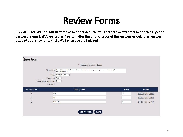 Review Forms Click ADD ANSWER to add all of the answer options. You will