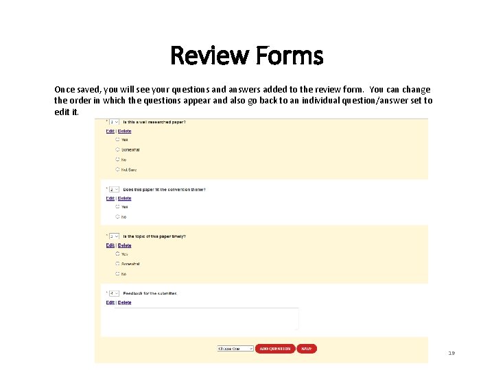 Review Forms Once saved, you will see your questions and answers added to the