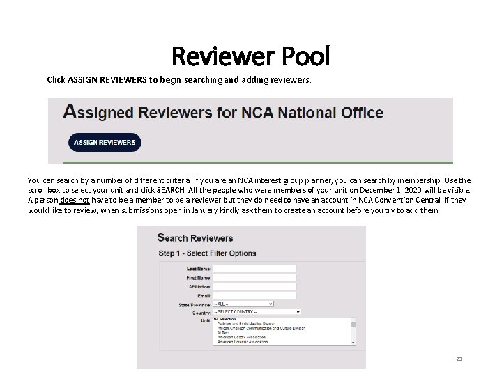Reviewer Pool Click ASSIGN REVIEWERS to begin searching and adding reviewers. You can search