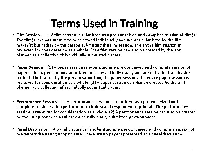 Terms Used in Training • Film Session – (1) A film session is submitted