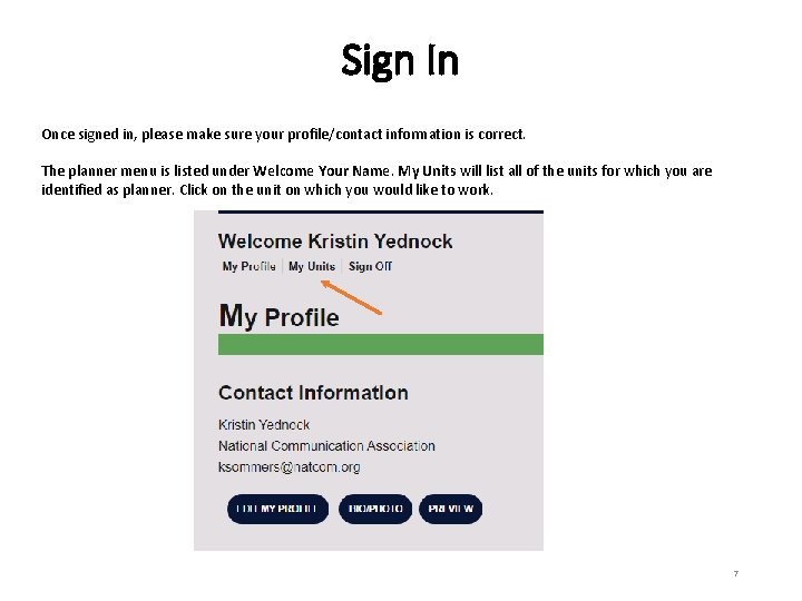 Sign In Once signed in, please make sure your profile/contact information is correct. The