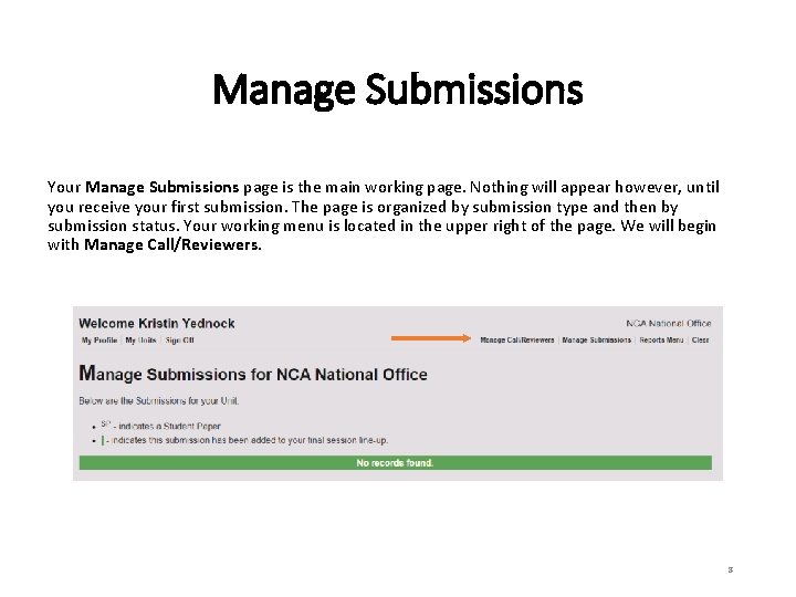 Manage Submissions Your Manage Submissions page is the main working page. Nothing will appear