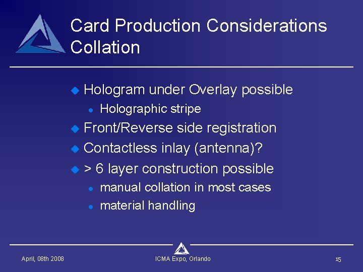 Card Production Considerations Collation u Hologram under Overlay possible l u u u Front/Reverse