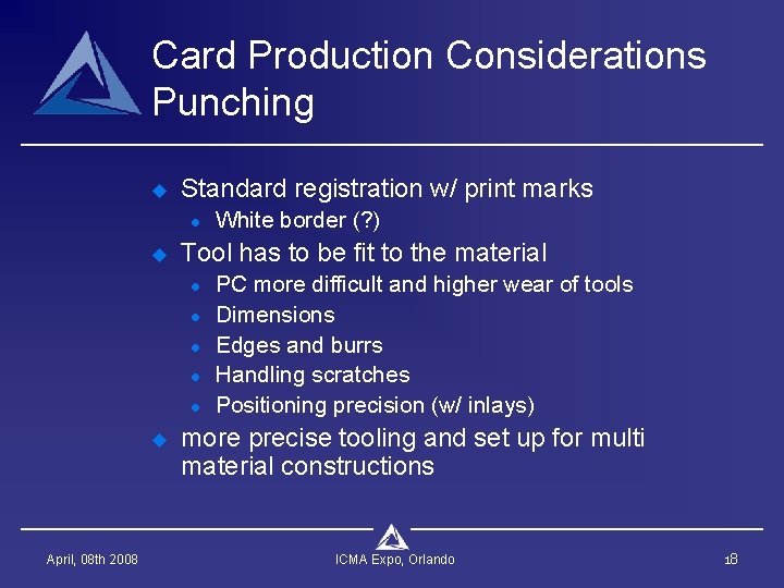 Card Production Considerations Punching u Standard registration w/ print marks l u Tool has