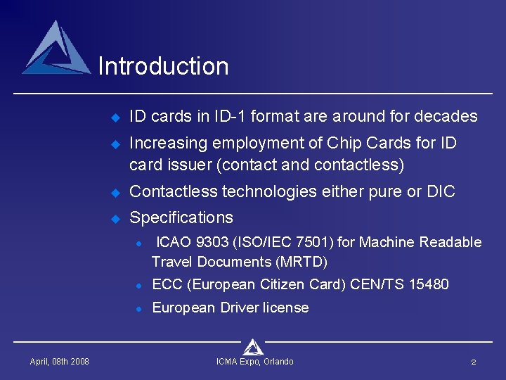Introduction u ID cards in ID-1 format are around for decades u Increasing employment
