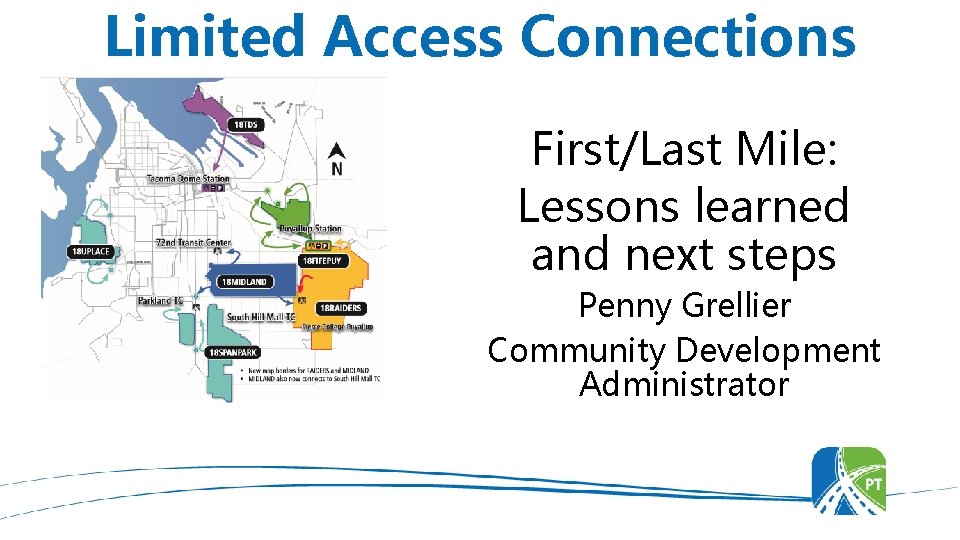 Limited Access Connections First/Last Mile: Lessons learned and next steps Penny Grellier Community Development