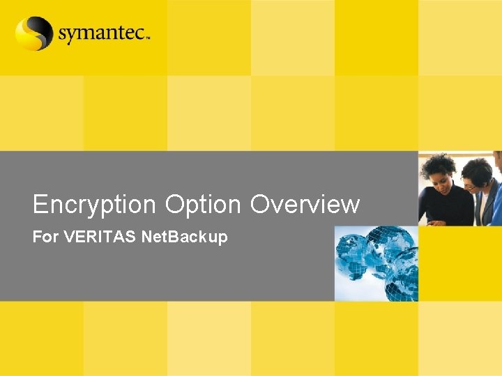 Encryption Overview For VERITAS Net. Backup 