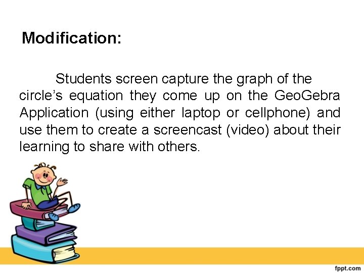 Modification: Students screen capture the graph of the circle’s equation they come up on