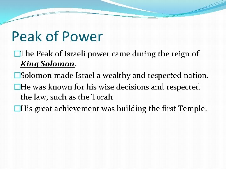 Peak of Power �The Peak of Israeli power came during the reign of King