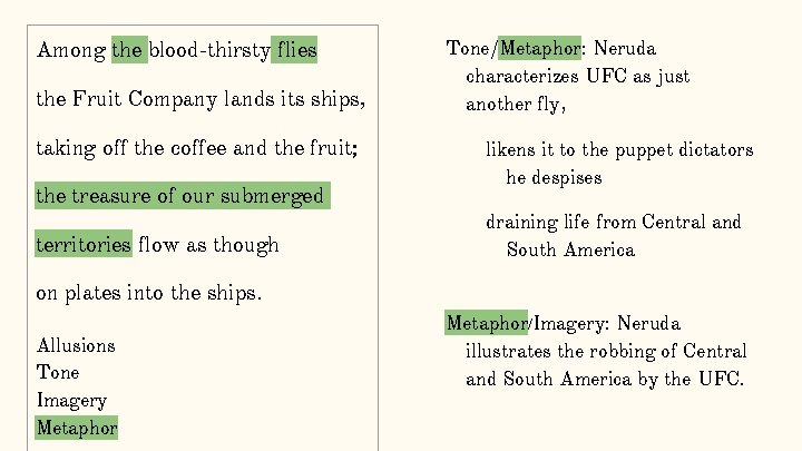 Among the blood-thirsty flies the Fruit Company lands its ships, taking off the coffee