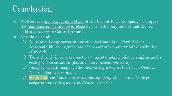 Conclusion ● Written as a political commentary of the United Fruit Company - critiques