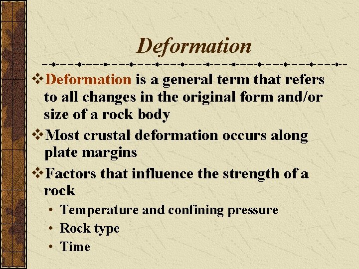 Deformation v. Deformation is a general term that refers to all changes in the