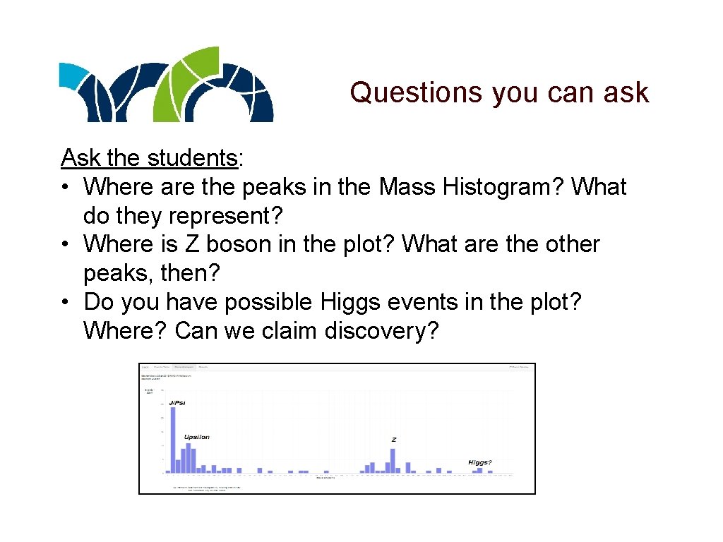 Questions you can ask Ask the students: • Where are the peaks in the