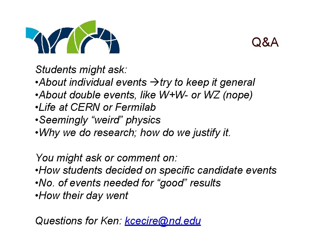 Q&A Students might ask: • About individual events try to keep it general •