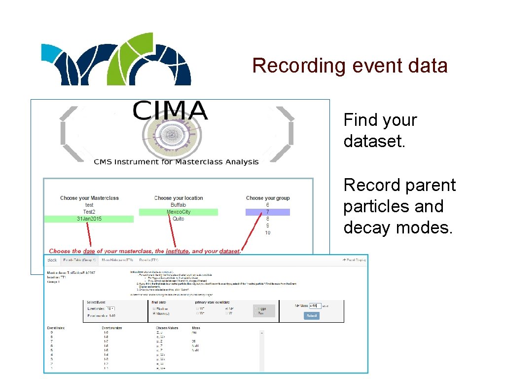 Recording event data Find your dataset. Record parent particles and decay modes. 