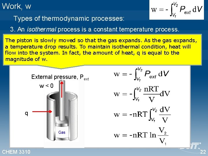 Work, w Types of thermodynamic processes: 3. An isothermal process is a constant temperature