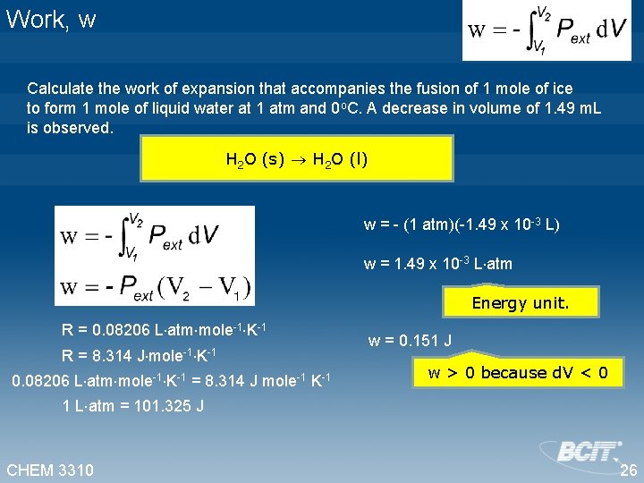 Work, w Calculate the work of expansion that accompanies the fusion of 1 mole