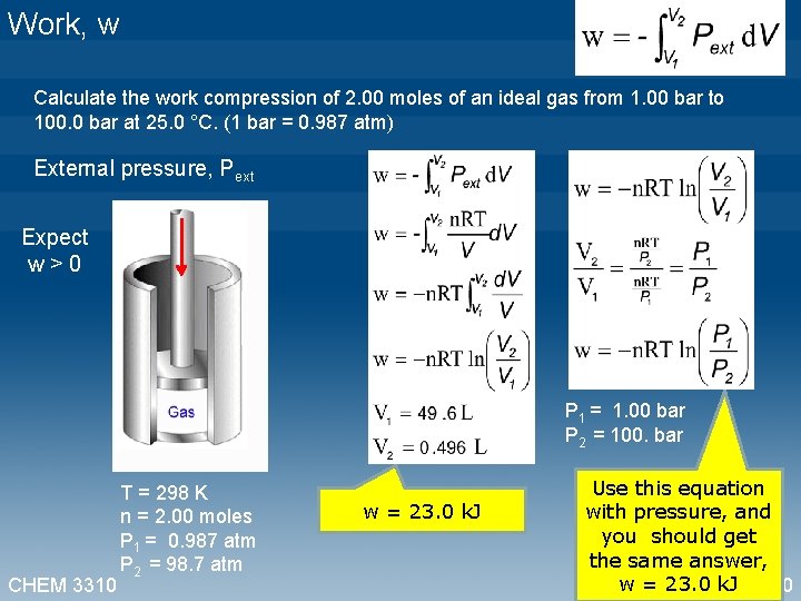 Work, w Calculate the work compression of 2. 00 moles of an ideal gas