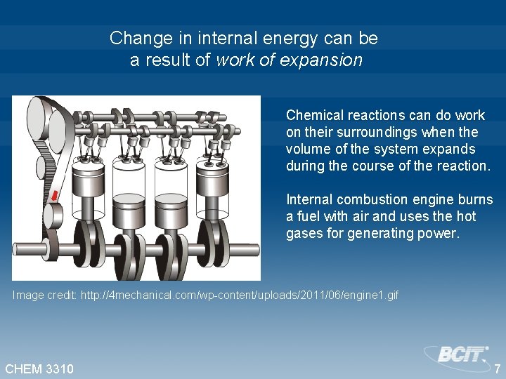 Change in internal energy can be a result of work of expansion Chemical reactions