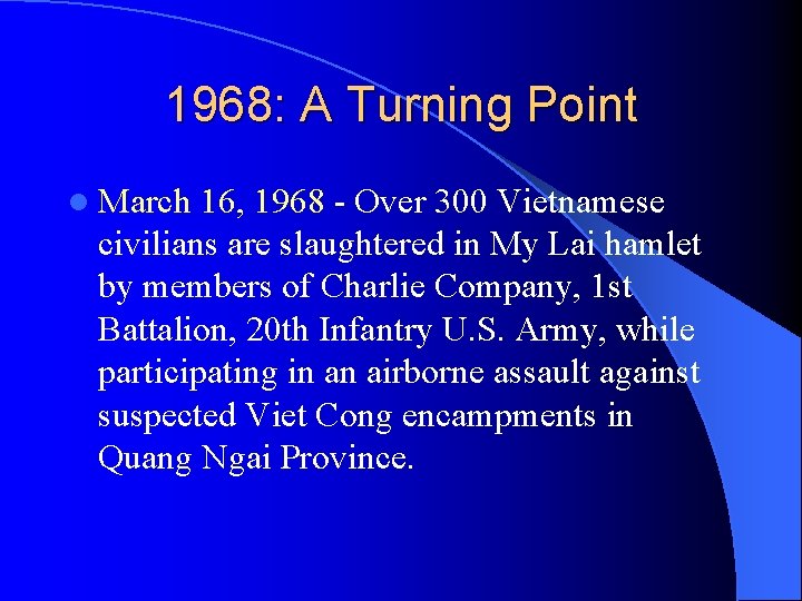 1968: A Turning Point l March 16, 1968 - Over 300 Vietnamese civilians are