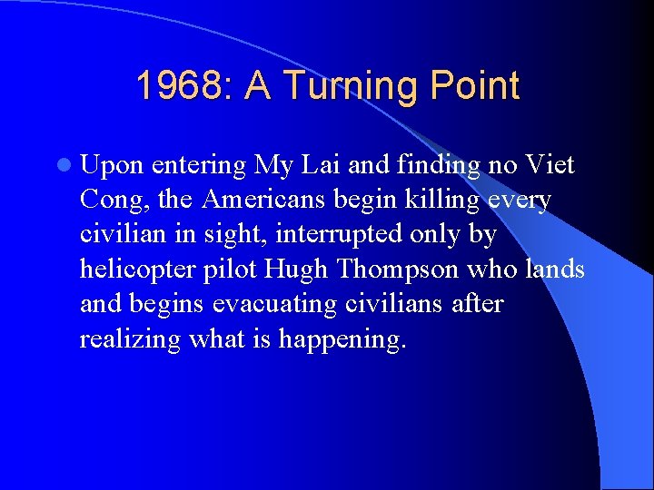 1968: A Turning Point l Upon entering My Lai and finding no Viet Cong,