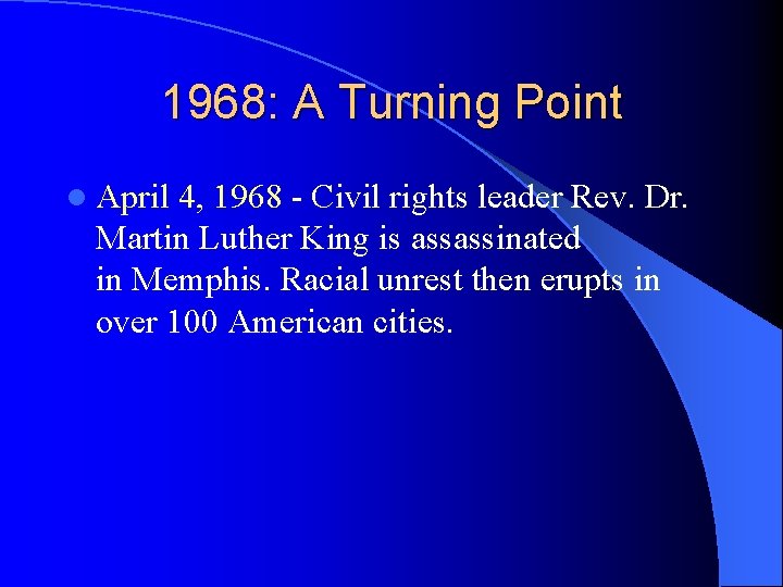 1968: A Turning Point l April 4, 1968 - Civil rights leader Rev. Dr.