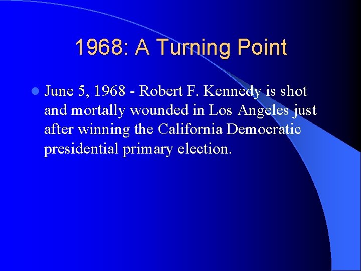 1968: A Turning Point l June 5, 1968 - Robert F. Kennedy is shot