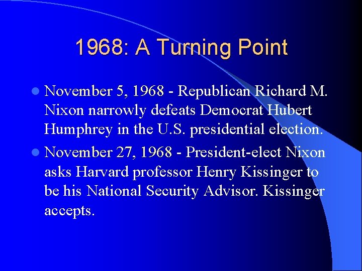 1968: A Turning Point l November 5, 1968 - Republican Richard M. Nixon narrowly
