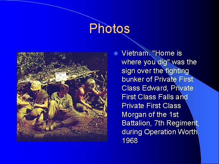 Photos l Vietnam. "Home is where you dig" was the sign over the fighting