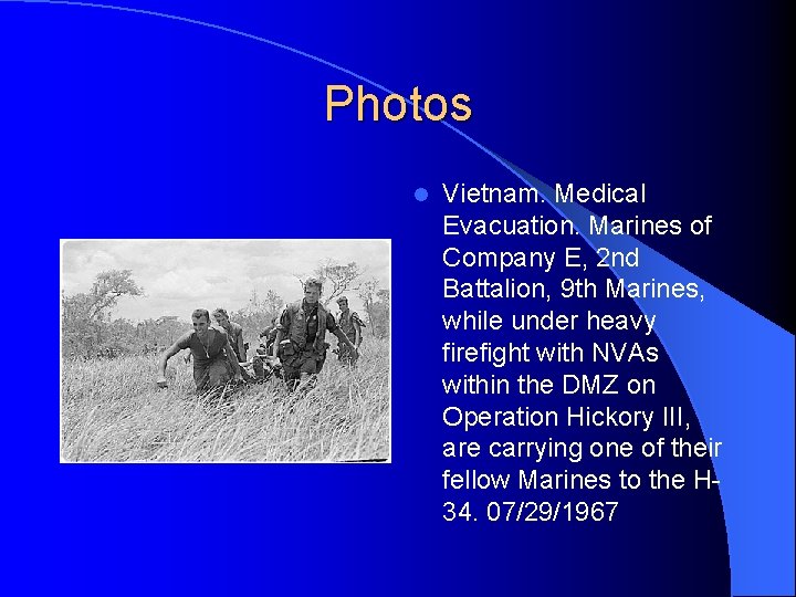 Photos l Vietnam. Medical Evacuation. Marines of Company E, 2 nd Battalion, 9 th