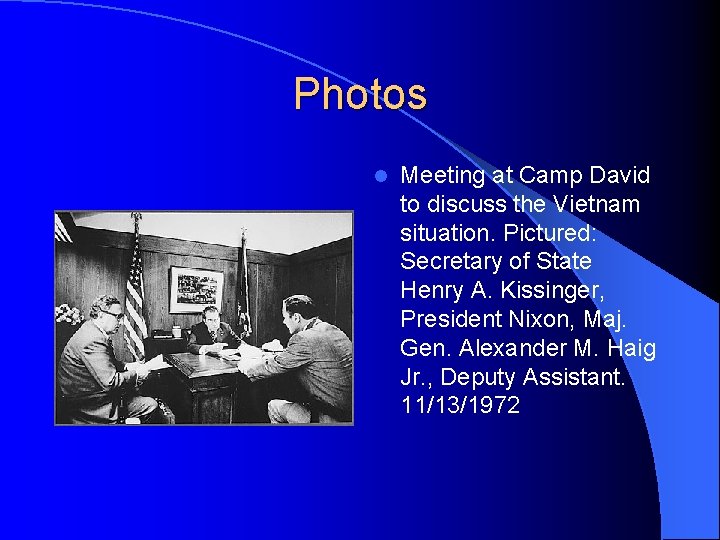 Photos l Meeting at Camp David to discuss the Vietnam situation. Pictured: Secretary of