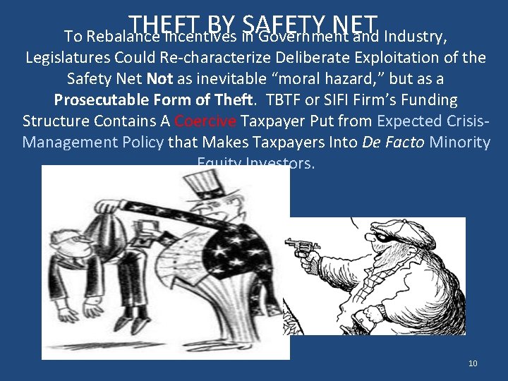 THEFT BY SAFETY NET To Rebalance Incentives in Government and Industry, Legislatures Could Re-characterize