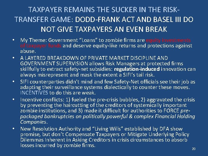 TAXPAYER REMAINS THE SUCKER IN THE RISKTRANSFER GAME: DODD-FRANK ACT AND BASEL III DO