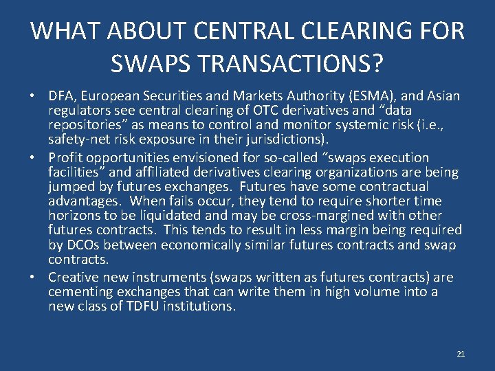 WHAT ABOUT CENTRAL CLEARING FOR SWAPS TRANSACTIONS? • DFA, European Securities and Markets Authority